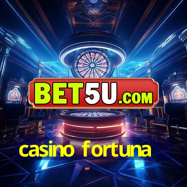 casino fortuna